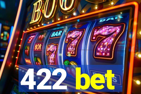 422 bet